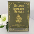Ancient Remedies Revived | A Modern Guide To Traditional Healing Wisdom From Around The World & Holistic Health