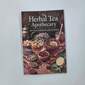 The Herbal Tea Apothecary Handbook Health Recipes Natural Energy Vitality Daily Wellness Reading Book